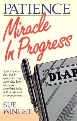 Bild des Verkufers fr Patience: Miracle in Progress zum Verkauf von Reliant Bookstore