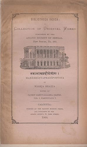 Seller image for Bibliotheca Indica : A Collection of Oriental Works published by the Asiatic Society of Bengal - New Series, N 969. - Mahabhasyapradipodyota. - Vol. I, Fasciculus V. for sale by PRISCA