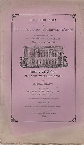 Seller image for Bibliotheca Indica : A Collection of Orital Works published by the Asiatic Society of Bengal. - New Series, N 958. - Mahabhasyapradipodyota - Vol. I, Fasciculus III. for sale by PRISCA