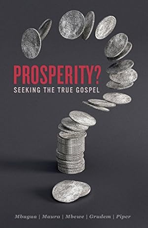 Bild des Verkufers fr Prosperity?: Seeking the True Gospel zum Verkauf von Reliant Bookstore