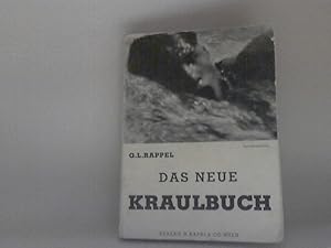 Das neue Kraulbuch. - Ein praktischer Leitfaden für Anfänger und Lehrer sowie Leistungsschwimmer ...