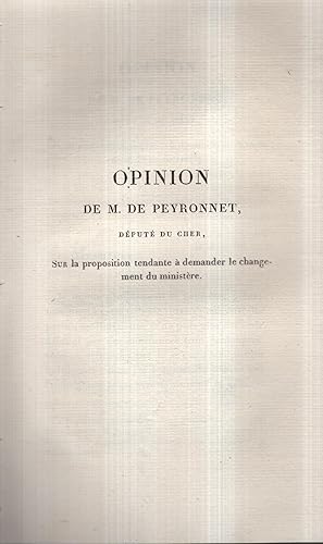 Bild des Verkufers fr Opinion de M. de Peyronnet, Dput du Cher, sur la proposition tendante  demander le changement du ministre. zum Verkauf von PRISCA