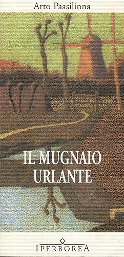 Immagine del venditore per Il mugnaio urlante venduto da Libreria sottomarina - Studio Bibliografico