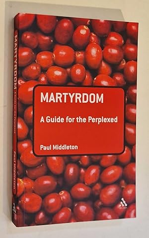 Martyrdom: A Guide for the Perplexed