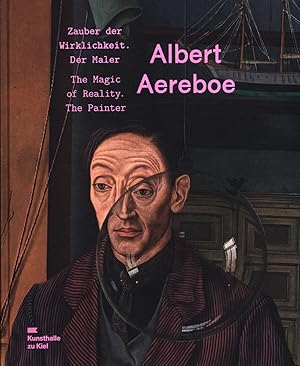 Bild des Verkufers fr Zauber der Wirklichkeit - der Maler Albert Aereboe. The magic of reality - the painter Albert Aereboe. zum Verkauf von Antiquariat Lenzen