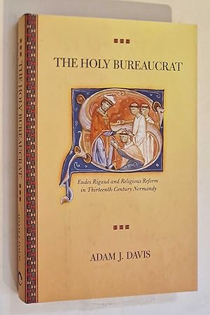 Imagen del vendedor de The Holy Bureaucrat: Eudes Rigaud and Religious Reform a la venta por Maynard & Bradley