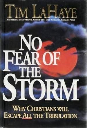 Seller image for No Fear of the Storm: Why Christians Will Escape All the Tribulation for sale by Reliant Bookstore