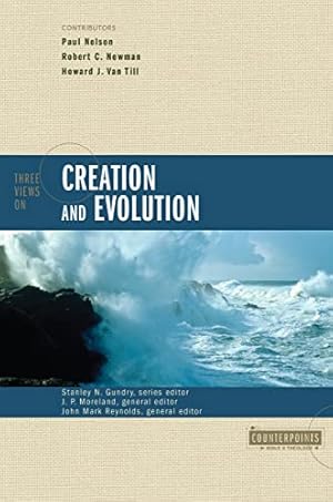 Image du vendeur pour Three Views on Creation and Evolution (Counterpoints) mis en vente par Reliant Bookstore