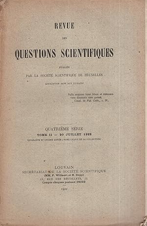 Seller image for Revue des Questions Scientifiques. - 4 Srie - Tome II - 20 Juillet 1922 (41 Anne ; Tome LXXXII de la Collection). for sale by PRISCA