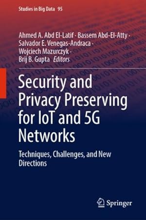 Bild des Verkufers fr Security and Privacy Preserving for Iot and 5g Networks : Techniques, Challenges, and New Directions zum Verkauf von GreatBookPricesUK