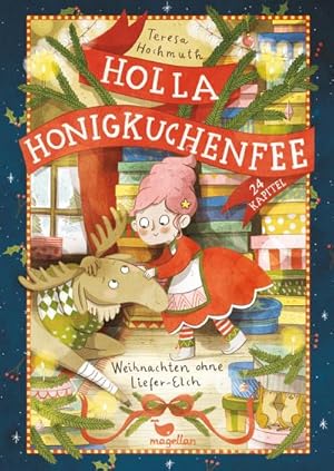 Seller image for Holla Honigkuchenfee - Weihnachten ohne Liefer-Elch : Ein Adventskalender zum Vorlesen in 24 Kapiteln for sale by AHA-BUCH GmbH