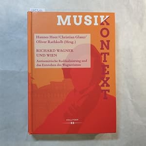 Bild des Verkufers fr Richard Wagner und Wien : antisemitische Radikalisierung und das Entstehen des Wagnerismus zum Verkauf von Gebrauchtbcherlogistik  H.J. Lauterbach