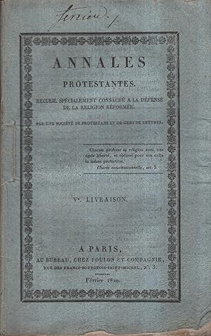 Image du vendeur pour Annales Protestantes. Recueil spcialement consacr  la dfense de la religion rforme. - V Livraison. mis en vente par PRISCA