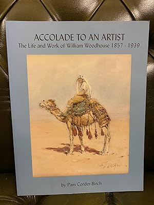 Accolade to an Artist: The Life and Work of William Woodhouse 1857-1939