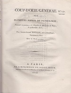 Seller image for Coup-d'Oeil Gnral sur plusieurs points de Pathologie ; Prsent et soutenu  la Facult de Mdecine de Paris, le 9 dcembre 1813. for sale by PRISCA
