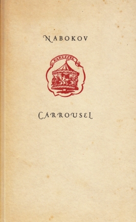 Carrousel. Laughter and Dreams. Painted Wood. The Russian Song. Introductory note by Dmitri Nabokov.