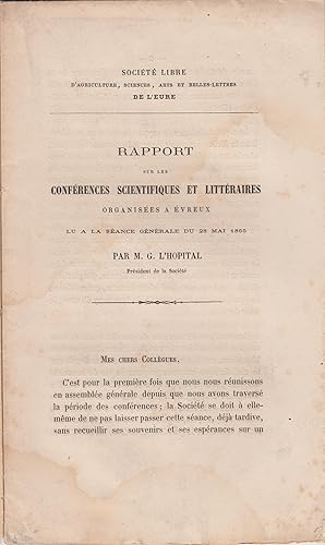 Bild des Verkufers fr Socit Libre d'Agriculture, Sciences, Arts et Belles-Lettres de l'Eure. - Rapport sur les Confrences Scientifiques et Littraires organises  Evreux, lu  la sance gnrale du 28 Mai 1865. zum Verkauf von PRISCA