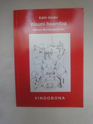 Bild des Verkufers fr Wauni Haamfoa. Wiener Mundartgedichte. zum Verkauf von Malota