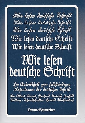 Wir lesen deutsche Schrift - Ein Arbeitsheft zum selbständigen Lesenlernen der deutschen Schrift