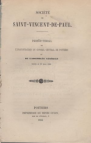 Imagen del vendedor de Socit de Saint-Vincent-De-Paul. - Procs-verbal de l'Inauguration du Conseil Central de Poitiers et de l'Assemble Gnrale, tenues le 18 Mars 1855. a la venta por PRISCA
