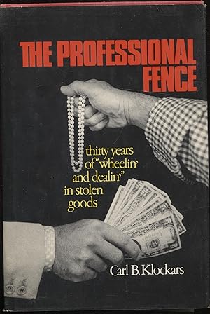 Bild des Verkufers fr The Professional Fence, thirty Years of Wheelin and dealin in stolen goods zum Verkauf von RT Books