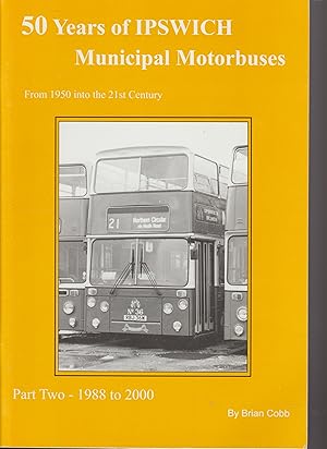 Bild des Verkufers fr 50 Years of Ipswich Municipal Motorbuses; Part Two: 1988 to 2000 zum Verkauf von Riverside Books