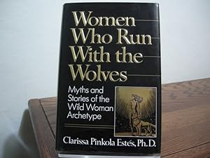 Seller image for Women Who Run with the Wolves: Myths and Stories of the Wild Woman Archetype for sale by Bungalow Books, ABAA