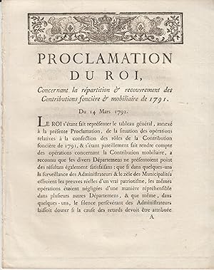 Seller image for Proclamation du Roi concernant la rpartition et recouvrement des contributions foncire et mobilire de 1791. for sale by PRISCA