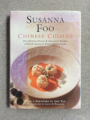 Image du vendeur pour Susanna Foo Chinese Cuisine: The Fabulous Flavors & Innovative Recipes Of North America's Finest Chinese Cook mis en vente par Book Nook