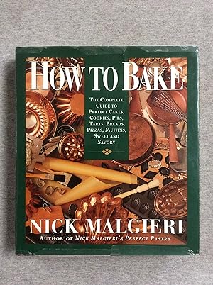 Seller image for How To Bake: The Complete Guide To Perfect Cakes, Cookies, Pies, Tarts, Breads, Pizzas, Muffins, Sweet And Savory for sale by Book Nook