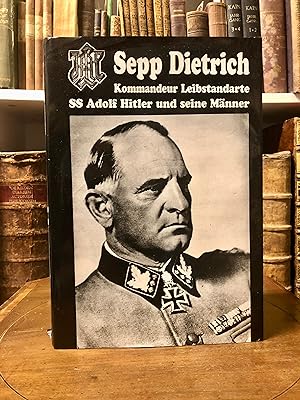 Bild des Verkufers fr Sepp Dietrich. Kommandeur Leibstandarte SS Adolf Hitler und seine Mnner. zum Verkauf von Antiquariat Seibold