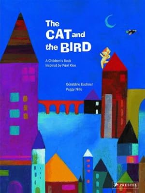 Seller image for Cat and the Bird : Inspired by a Painting by Paul Klee for sale by GreatBookPrices