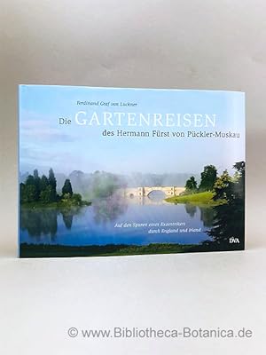 Seller image for Die Gartenreisen des Hermann Frst von Pckler-Muskau. Auf den Spuren eines Exentrikers durch England und Irland. for sale by Bibliotheca Botanica