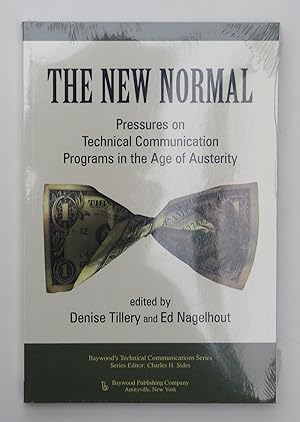 Immagine del venditore per The New Normal: Pressures on Technical Communication Programs in the Age of Austerity (Baywood's Technical Communications Series) venduto da Our Kind Of Books