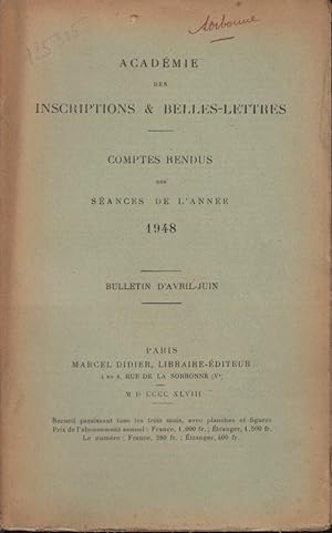 Seller image for Acadmie des Inscriptions & Belles-Lettres - Comptes rendus des Sances de l'anne 1948 - Bulletin d'Avril-Juin. for sale by PRISCA