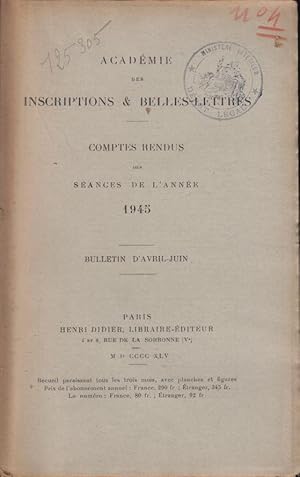 Image du vendeur pour Acadmie des Inscriptions & Belles-Lettres - Comptes rendu des Sances de l'anne 1945 - Bulletin d'Avril-Juin. mis en vente par PRISCA