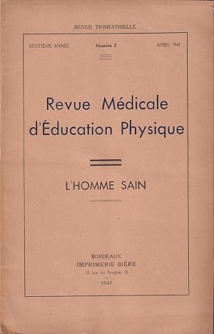 Image du vendeur pour Revue Mdicale d'ducation Physique. - 8 Anne - N 2 - Avril 1947 - L'Homme Sain. mis en vente par PRISCA