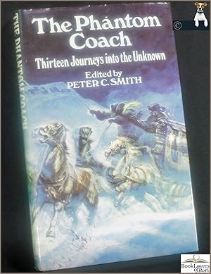 Imagen del vendedor de The Phantom Coach: Thirteen Journeys Into the Unknown a la venta por BookLovers of Bath