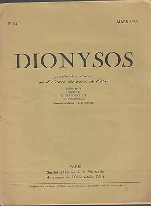 Bild des Verkufers fr Dyonisos - Gazette du praticien , ami des lettres, des arts et du thtre. - Publie par la Socit d'Histoire de la Pharmacie - N 32 - Mars 1939 zum Verkauf von PRISCA