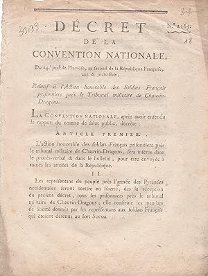 Seller image for Dcret de la Convention Nationale, du 24 jour de Pluvise, an second de la Rpublique Franaise, une & indivisible, relatif  l'Action honorable des Soldats Franais prisonniers prs le Tribunal militaire de Chauvin-Dragons. for sale by PRISCA