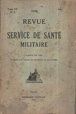 Image du vendeur pour Revue du Service de Sant Militaire fonde en 1766, publie par ordre du Ministre de laGuerre. - Tome CX - N 6 - Juin 1939. mis en vente par PRISCA