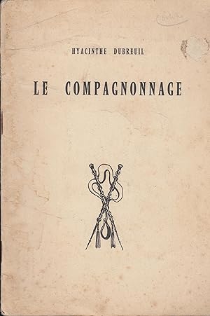 Seller image for Le Compagnonnage. - Extrait des comptes-rendus de l'Acadmie des Sciences Morales et Politiques, 6 Juin 1956. for sale by PRISCA