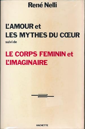 Bild des Verkufers fr L'amour et les mythes du coeur suivi de Le corps fminin et l'imaginaire zum Verkauf von LIBRAIRIE GIL-ARTGIL SARL