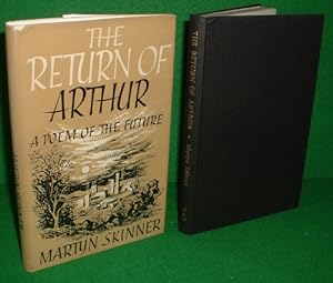 THE RETURN OF ARTHUR A POEM OF THE FUTURE