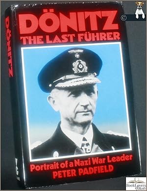 Seller image for Donitz: The Last Fuhrer: Portrait of a Nazi War Leader for sale by BookLovers of Bath