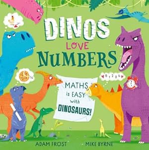 Seller image for Dinos Love Numbers : Maths is easy with dinosaurs! for sale by AHA-BUCH GmbH