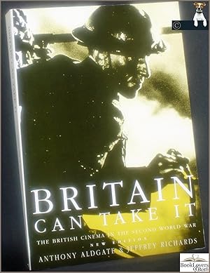 Imagen del vendedor de Britain Can Take It: The British Cinema in the Second World War a la venta por BookLovers of Bath