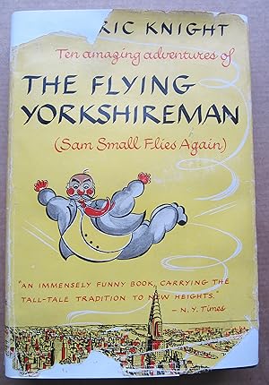 Ten Amazing Adventures of The Flying Yorkshireman (Sam Small Flies Again)