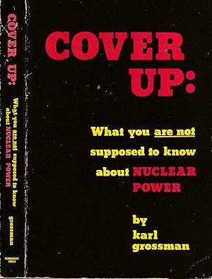 Bild des Verkufers fr Cover Up: What You Are Not Supposed to Know About Nuclear Power zum Verkauf von PJK Books and Such