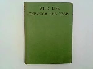 Bild des Verkufers fr Wild Life Through The Year zum Verkauf von Goldstone Rare Books